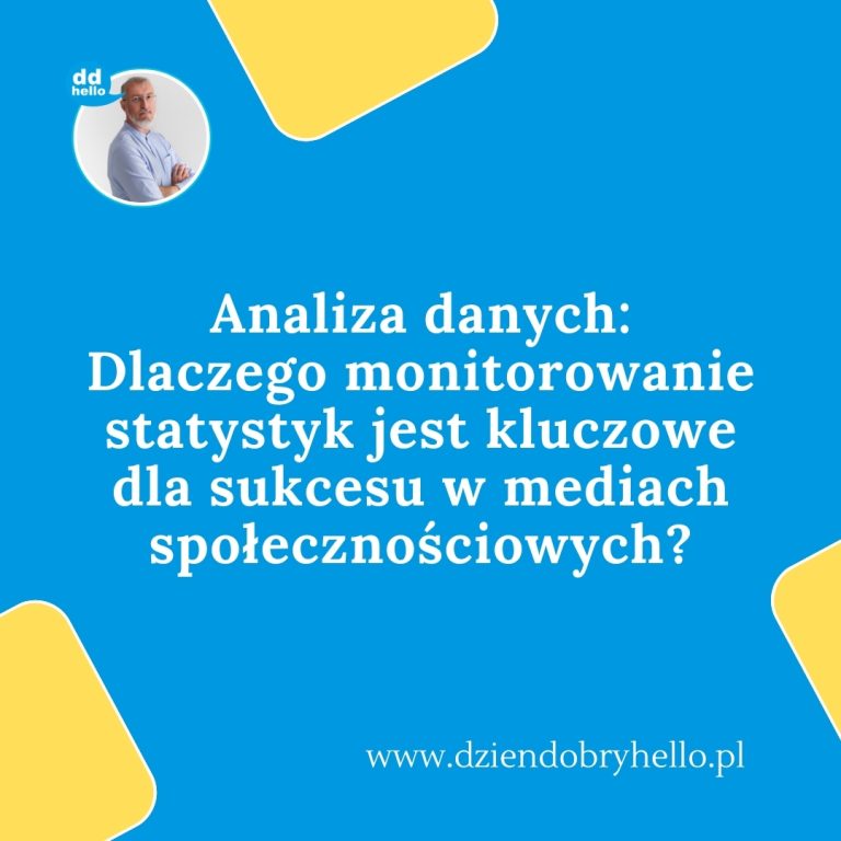 Analiza danych: Dlaczego monitorowanie statystyk jest kluczowe dla sukcesu w mediach społecznościowych?